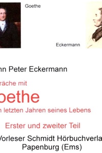 Gespräche mit Goethe in den letzten Jahren seines Lebens: Bände 1 und 2