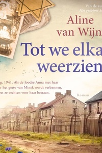 Tot we elkaar weerzien: Hamburg, 1941. Als de Joodse Anna met haar familie naar het getto van Minsk wordt verbannen, moet ze vechten voor haar bestaan.