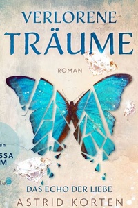 Verlorene Träume: Das Echo der Liebe