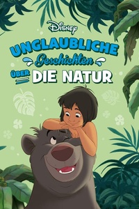 Disney: Unglaubliche Geschichten über die Natur
