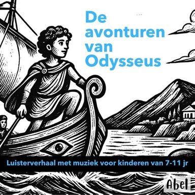 De avonturen van Odysseus: een luisterverhaal met muziek, voor kinderen