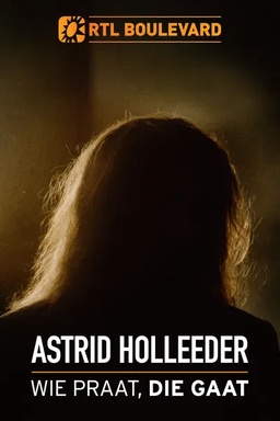 RTL Boulevard: Astrid Holleeder - Wie Praat, Die Gaat