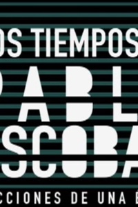 Los Tiempos de Pablo Escobar