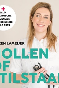 Hollen of stilstaan: Mijn dynamische leven als spoedeisende hulp arts