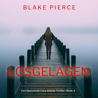 Losgeslagen (Een Spannende Cora Shields Thriller—Boek 3)