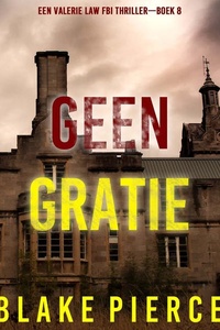 Geen Gratie (Een Valerie Law FBI Thriller—Boek 8)