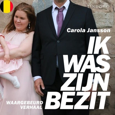 Ik was zijn bezit - waargebeurd verhaal (Vlaams gesproken)