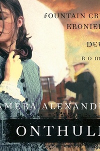 Onthuld: Deel 2 van Fountain Creek Historische Roman