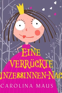 Eine verrückte Prinzessinnen-Nacht