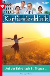 Auf der Fahrt nach St. Tropez ...: Kurfürstenklinik 189 – Arztroman