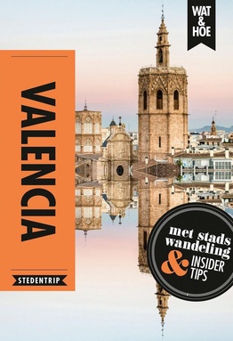 Wat & Hoe Stedentrip - Valencia