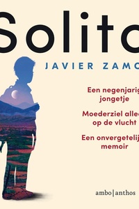 Solito: Een negenjarig jongetje, moederziel alleen op de vlucht, een onvergetelijke memoir