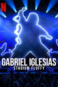 Gabriel Iglesias: Stadium Fluffy Live From Los Angeles