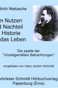 Vom Nutzen und Nachteil der Historie für das Leben: Unzeitgemäße Betrachtungen, Zweites Stück