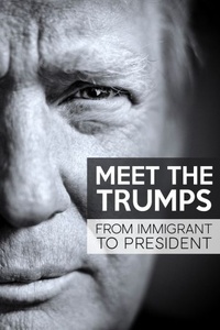 Meet the Trumps: From Immigrant to President