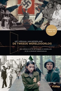 Het verhaal van Nederland - Het verhaal van Nederland - De Tweede Wereldoorlog
