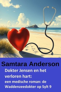 Dokter Jensen en het verloren hart: een medische roman: de Waddenzeedokter op Sylt 9