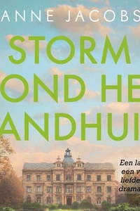 Storm rond het landhuis: Een landhuis, een verloren liefde en een dramatisch lot