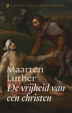 Christelijke Klassiekers - De vrijheid van een christen