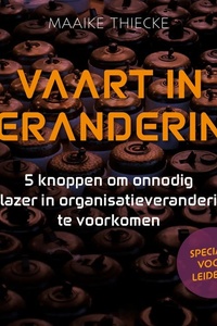 Vaart in Verandering: 5 knoppen om onnodig gelazer in organisatieverandering te voorkomen