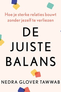 De juiste balans: Hoe je sterke relaties bouwt zonder jezelf te verliezen