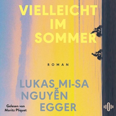 Vielleicht im Sommer: Berührender Coming-of-age-Roman über zwei Jungen, die zu Brüdern werden