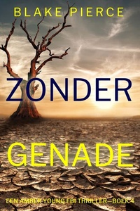 Zonder Genade (Een Amber Young Fbi Thriller—Boek 4)