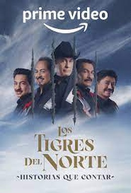 Los Tigres del Norte: Historias que contar