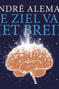 De ziel van het brein: Een neurowetenschappelijke zoektocht naar spiritualiteit