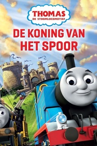 Thomas de Stoomlocomotief - De koning van het spoor
