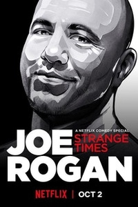 Joe Rogan: Strange Times
