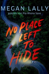 No Place Left To Hide: Intensiver Thriller voller Spannung, Drama und schockierender Twists