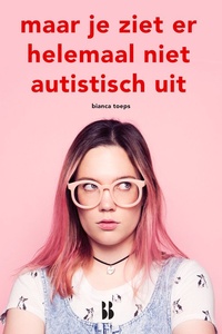 Maar je ziet er helemaal niet autistisch uit