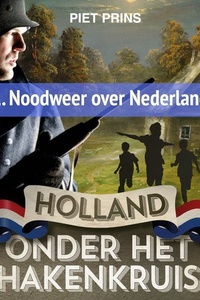 Noodweer over Nederland: Holland onder het hakenkruis deel 1