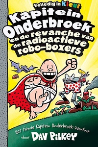Kapitein Onderbroek 10 - Kapitein Onderbroek en de revanche van de radioactieve robo-boxers