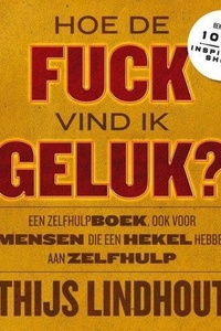 Hoe de fuck vind ik geluk?