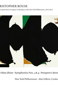 Christopher Rouse: Odna Zhizn, Symphonies Nos. 3 & 4 and Prospero's Rooms