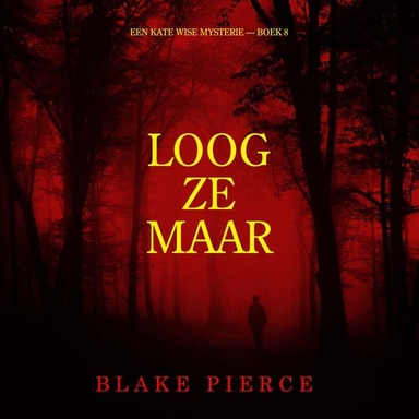 Loog Ze Maar (Een Kate Wise Mysterie — Boek 8)