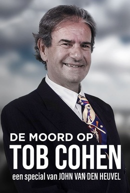 De Moord Op Tob Cohen: Een Special van John van den Heuvel