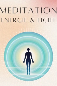 Meditation Energie & Licht