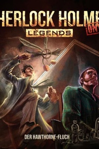 Sherlock Holmes Legends, Untold, Folge 26: Der Hawthorne-Fluch (ungekürzt)