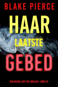 Haar Laatste Gebed (Een Rachel Gift FBI Thriller—Boek 12)