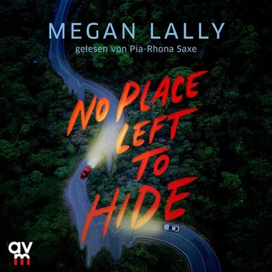 No Place Left To Hide: Intensiver Thriller voller Spannung, Drama und schockierender Twists