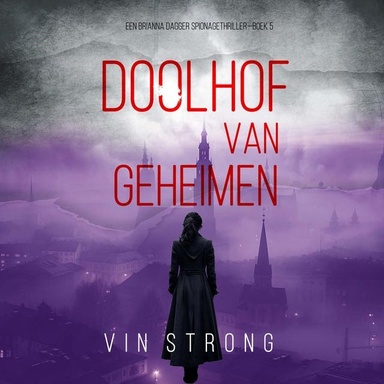 Doolhof van Geheimen (Een Brianna Dagger Spionagethriller—Boek 5)