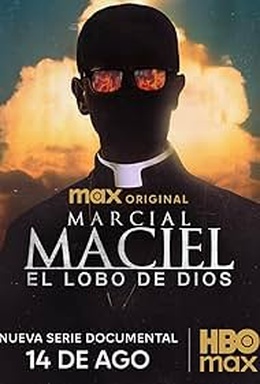Marcial Maciel: El Lobo de Dios