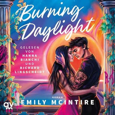 Burning Daylight: Roman | Das Dark Romance Romeo & Julia Retelling der SPIEGEL–Bestsellerautorin von »Hooked«