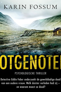 Lotgenoten: Detective Eddie Feber onderzoekt de gewelddadige dood van een oudere vrouw. Welk duister verleden had zij - en waarom moest ze dood?