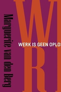 Werk is geen oplossing