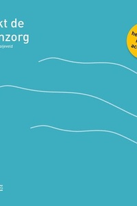 Zo werkt de zorg 10 - Zo werkt de ouderenzorg