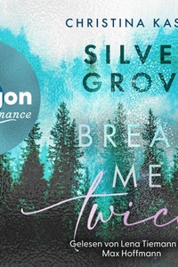 Silver Grove. Break Me Twice - Die Harpers-Ferry-Reihe, Band 2 (Ungekürzte Lesung)